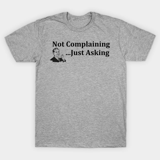 Flashback T-Shirt by NotComplainingJustAsking